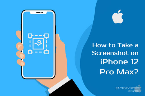How to Take a Screenshot on iPhone 12 PRO MAX?